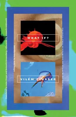 ¿Y si...? Veintidós escenarios en busca de imágenes - What If?: Twenty-Two Scenarios in Search of Images