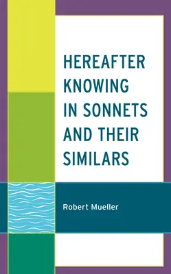 A partir de ahora saber en sonetos y sus símiles - Hereafter Knowing in Sonnets and Their Similars