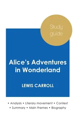 Guía de estudio Las aventuras de Alicia en el país de las maravillas de Lewis Carroll (análisis literario en profundidad y resumen completo) - Study guide Alice's Adventures in Wonderland by Lewis Carroll (in-depth literary analysis and complete summary)