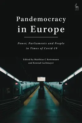 Pandemocracia en Europa: Poder, Parlamentos y Pueblo en Tiempos de COVID-19 - Pandemocracy in Europe: Power, Parliaments and People in Times of COVID-19