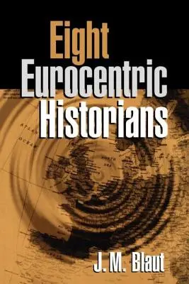 Ocho historiadores eurocéntricos - Eight Eurocentric Historians