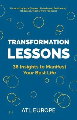 Lecciones de transformación: 38 ideas para manifestar su mejor vida - Transformation Lessons: 38 Insights to Manifest Your Best Life