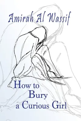 Cómo enterrar a una niña curiosa - How to Bury a Curious Girl