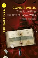 El tiempo es el fuego - Lo mejor de Connie Willis - Time is the Fire - The Best of Connie Willis