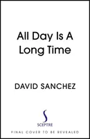 Todo el día es mucho tiempo - All Day Is A Long Time