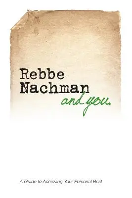 Rabi Najman y Usted: Cómo la sabiduría de Rabi Najman de Breslov puede cambiar tu vida - Rebbe Nachman and You: How the wisdom of Rebbe Nachman of Breslov can change your life