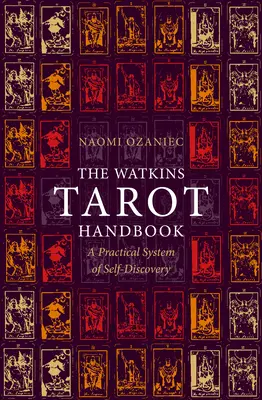 El Manual del Tarot de Watkins: Un sistema práctico de autodescubrimiento - The Watkins Tarot Handbook: A Practical System of Self-Discovery