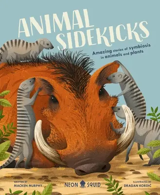 Compañeros de los animales: Historias asombrosas de simbiosis en animales y plantas - Animal Sidekicks: Amazing Stories of Symbiosis in Animals and Plants