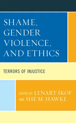 Vergüenza, violencia de género y ética: Terrores de la injusticia - Shame, Gender Violence, and Ethics: Terrors of Injustice