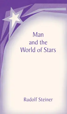 El hombre y el mundo de las estrellas: La comunión espiritual de la humanidad (Cw 219) - Man and the World of the Stars: The Spiritual Communion of Mankind (Cw 219)