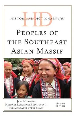 Diccionario histórico de los pueblos del macizo del sudeste asiático, segunda edición - Historical Dictionary of the Peoples of the Southeast Asian Massif, Second Edition