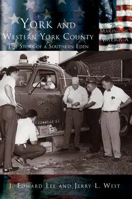 York y el oeste del condado de York: La historia de un edén sureño - York and Western York County: The Story of a Southern Eden