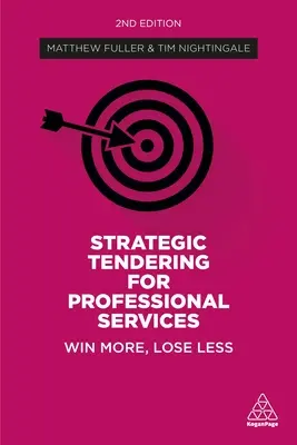 Licitación estratégica de servicios profesionales: Gane más y pierda menos - Strategic Tendering for Professional Services: Win More, Lose Less