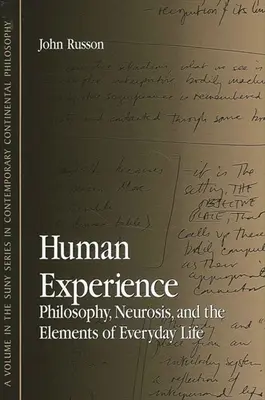 La experiencia humana: Filosofía, neurosis y elementos de la vida cotidiana - Human Experience: Philosophy, Neurosis, and the Elements of Everyday Life