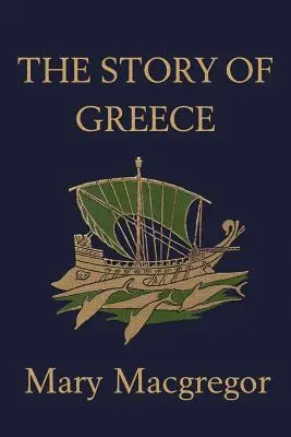 La historia de Grecia (Clásicos de ayer) - The Story of Greece (Yesterday's Classics)