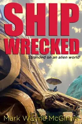 Naufragio: Varado en un mundo alienígena - Ship Wrecked: Stranded on an alien world