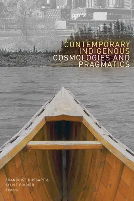 Cosmologías y pragmáticas indígenas contemporáneas - Contemporary Indigenous Cosmologies and Pragmatics
