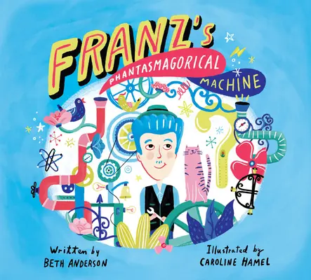 La máquina fantasmagórica de Franz - Franz's Phantasmagorical Machine