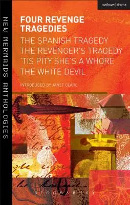 Cuatro tragedias de venganza: La tragedia española, La tragedia del vengador, Lástima que sea una puta y El diablo blanco - Four Revenge Tragedies: The Spanish Tragedy, the Revenger's Tragedy, 'Tis Pity She's a Whore and the White Devil