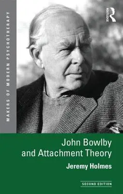 John Bowlby y la teoría del apego - John Bowlby and Attachment Theory