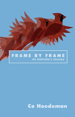 Fotograma a fotograma: El viaje de un animador - Frame by Frame: An Animator's Journey