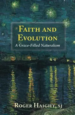 Fe y evolución: Naturalismo lleno de gracia - Faith and Evolution: Grace-Filled Naturalism