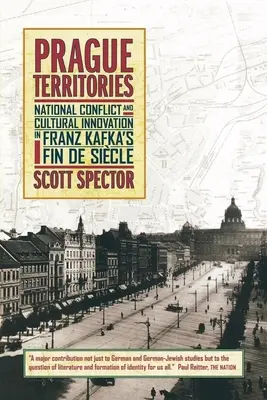 Territorios de Praga: Conflicto nacional e innovación cultural en el Fin de Siecle de Franz Kafka - Prague Territories: National Conflict and Cultural Innovation in Franz Kafka's Fin de Siecle