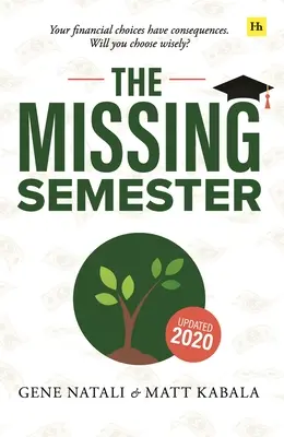 El semestre que falta: Tus decisiones financieras tienen consecuencias. ¿Escogerás bien? - The Missing Semester: Your Financial Choices Have Consequences. Will You Choose Wisely?