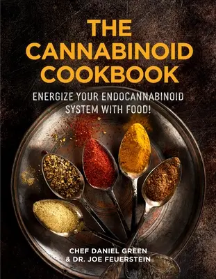 El libro de cocina de los cannabinoides: Transforma tu salud usando hierbas y especias de tu cocina - The Cannabinoid Cookbook: Transform Your Health Using Herbs and Spices from Your Kitchen