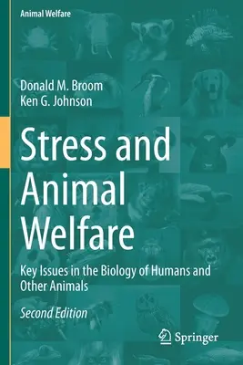 Estrés y bienestar animal: Cuestiones clave en la biología de los seres humanos y otros animales - Stress and Animal Welfare: Key Issues in the Biology of Humans and Other Animals