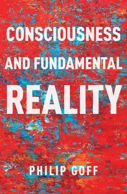 Conciencia y realidad fundamental - Consciousness and Fundamental Reality
