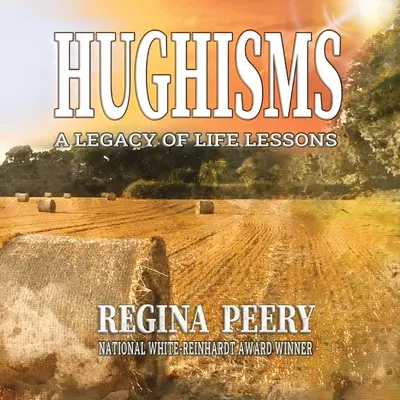 Hughismos: Un Legado de Lecciones de Vida - Hughisms: A Legacy of Life's Lessons