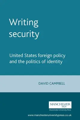 Escribir la seguridad: La política exterior de Estados Unidos y la política de la identidad (revisado) - Writing Security: United States Foreign Policy and the Politics of Identity (Revised)