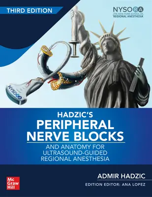 Hadzic's Peripheral Nerve Blocks and Anatomy for Ultrasound-Guided Regional Anesthesia, 3ª edición - Hadzic's Peripheral Nerve Blocks and Anatomy for Ultrasound-Guided Regional Anesthesia, 3rd Edition