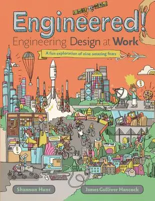 Ingeniería: Engineering Design at Work - Engineered!: Engineering Design at Work