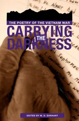 Carrying the Darkness: La poesía de la guerra de Vietnam - Carrying the Darkness: The Poetry of the Vietnam War