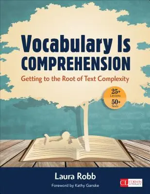 El vocabulario es comprensión: Llegar a la raíz de la complejidad del texto - Vocabulary Is Comprehension: Getting to the Root of Text Complexity