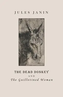 El asno muerto y la mujer guillotinada - The Dead Donkey and the Guillotined Woman