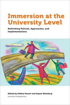 La inmersión en la universidad: Repensando políticas, enfoques e implementaciones - Immersion at University Level: Rethinking Policies, Approaches and Implementations