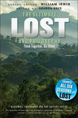 Ultimate Lost y Filosofía: Pensar juntos, morir solos - Ultimate Lost and Philosophy: Think Together, Die Alone