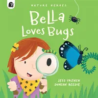 Bella ama los bichos - Bella Loves Bugs