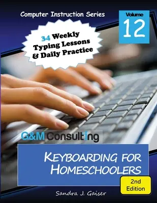 Keyboarding for Homeschoolers, 2ª edición - Keyboarding for Homeschoolers, 2nd Edition