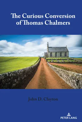 La curiosa conversión de Thomas Chalmers - The Curious Conversion of Thomas Chalmers