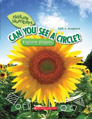 ¿Puedes ver un círculo? (Números de la Naturaleza) (Edición para Biblioteca): Explora las formas - Can You See a Circle? (Nature Numbers) (Library Edition): Explore Shapes