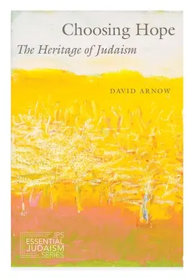 Elegir la esperanza: La herencia del judaísmo - Choosing Hope: The Heritage of Judaism