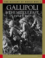 Gallipoli y Oriente Próximo 1914-1918 - De los Dardanelos a Mesopotamia - Gallipoli & the Middle East 1914-1918 - From the Dardanelles to Mesopotamia