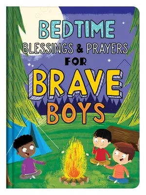 Bendiciones y oraciones para niños valientes: Devociones para leer en voz alta - Bedtime Blessings and Prayers for Brave Boys: Read-Aloud Devotions