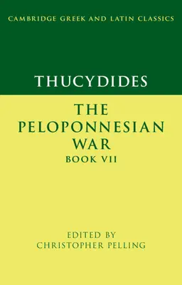 Tucídides: La Guerra del Peloponeso Libro VII - Thucydides: The Peloponnesian War Book VII