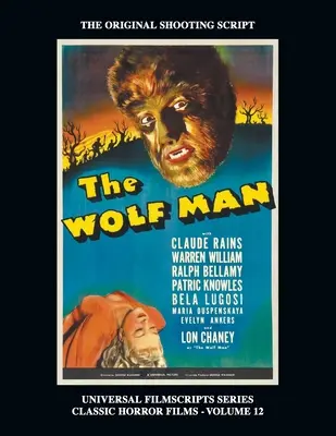 El hombre lobo (Universal Filmscript Series): Universal Filmscripts Series Classic Horror Films, Vol. 12 - The Wolf Man (Universal Filmscript Series): Universal Filmscripts Series Classic Horror Films, Vol. 12