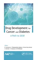 Desarrollo de fármacos contra el cáncer y la diabetes: Un camino hacia 2030 - Drug Development for Cancer and Diabetes: A Path to 2030